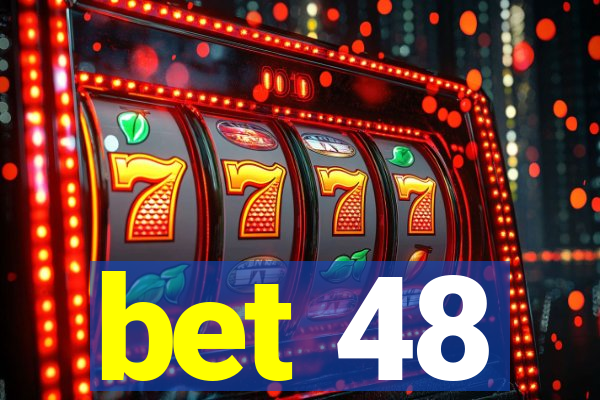 bet 48